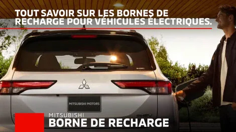 Tout savoir sur les bornes de recharge pour véhicules électriques et hybrides Mitsubishi au Québec